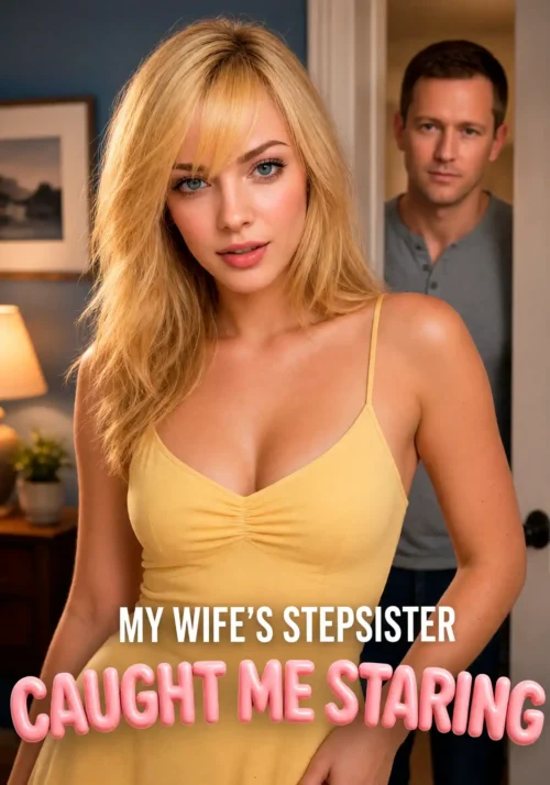 My Wife's Stepsister Caught Me Staring cover art